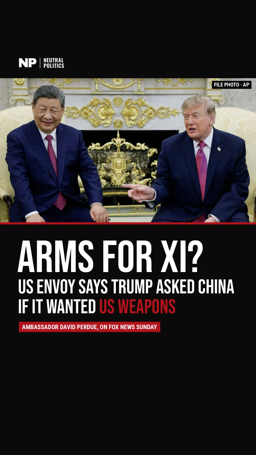 US envoy says Trump asked Xi if China wanted American weapons; officials say there is no sale